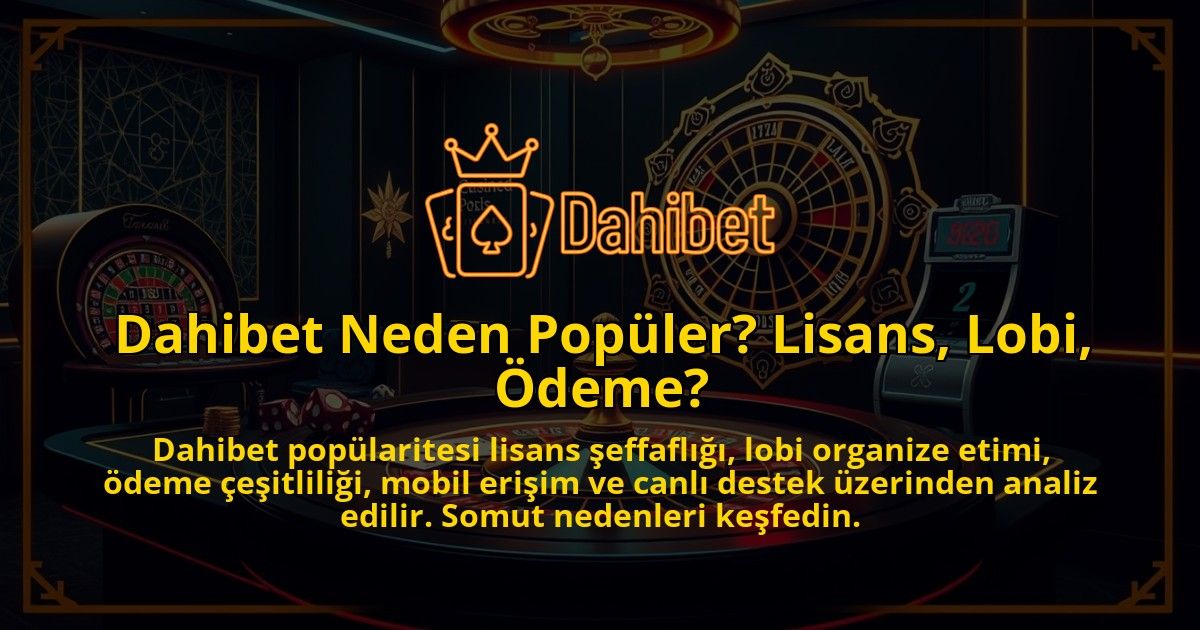 Dahibet-Neden-Populer-Lisans-Lobi-Odeme-1786681838.jpg