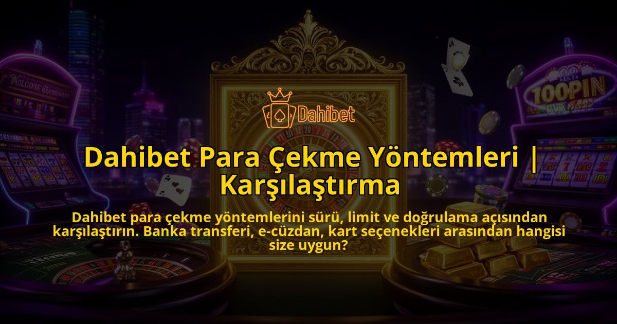 Dahibet-Para-Cekme-Yontemleri-Karsilastirma-overlay-1786610831.jpg