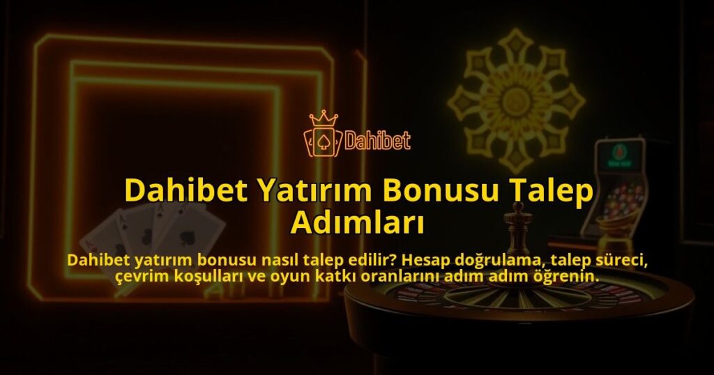 Dahibet-Yatirim-Bonusu-Talep-Adimlari-overlay-1786651148.jpg