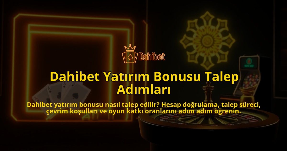 Dahibet-Yatirim-Bonusu-Talep-Adimlari-overlay-1786651148.jpg