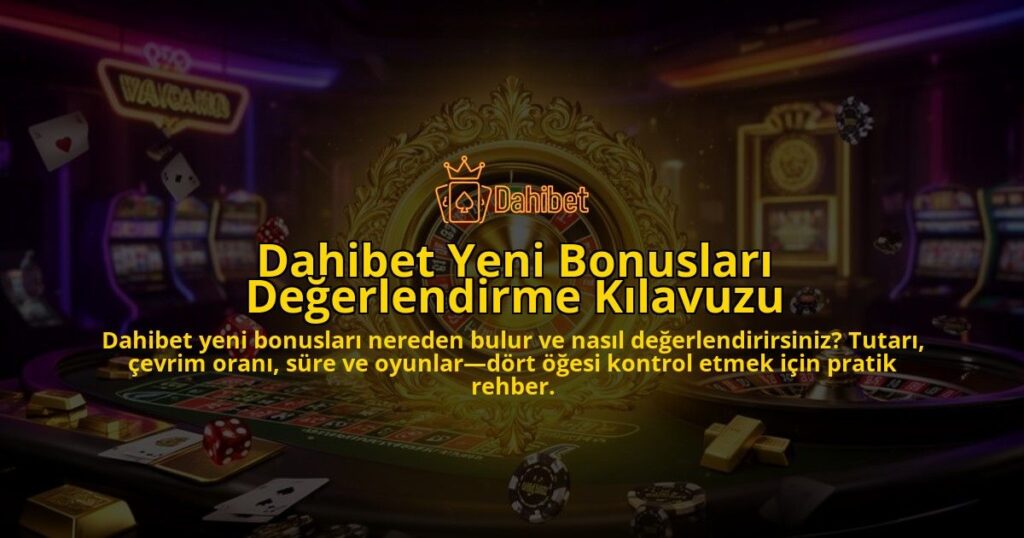 Dahibet-Yeni-Bonuslari-Degerlendirme-Kilavuzu-overlay-1786630887.jpg
