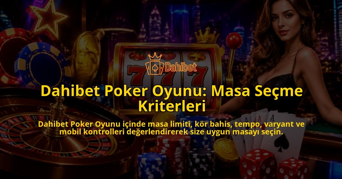 Dahibet-Poker-Oyunu-Masa-Secme-Kriterleri-overlay-1790035193.jpg